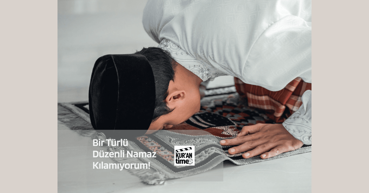 Namazlarımı Bir Türlü Oturtamıyorum-gorsel