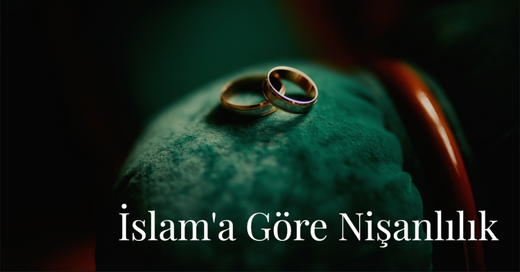 İslam'a Göre Nişanlılık-gorsel
