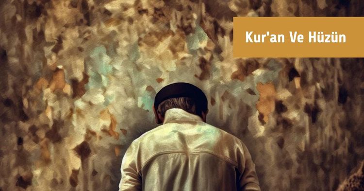 Kur'an ve Hüzün | 1.Kısım-gorsel