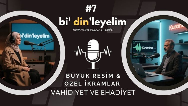 Büyük Resim & Özel İkramlar | Vahidiyet ve Ehadiyet | bi’ din’leyelim 7-gorsel