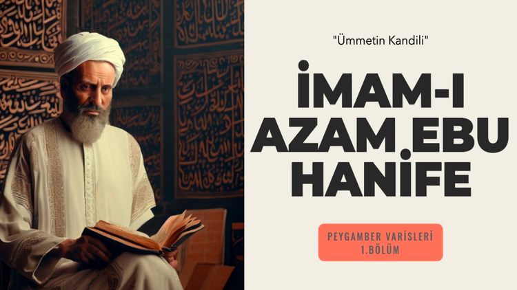 Ümmetin Kandili: İmam-ı Azam Ebu Hanife | Peygamber Varisleri | Bölüm 1-gorsel