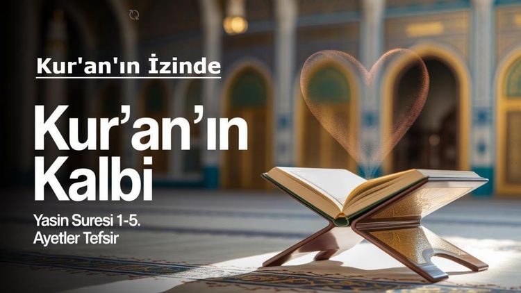 Kur'an'ın Kalbi | Yasin Suresi Tefsiri, 1-5. Ayetler | Kur'an'ın İzinde | 1. Bölüm-gorsel
