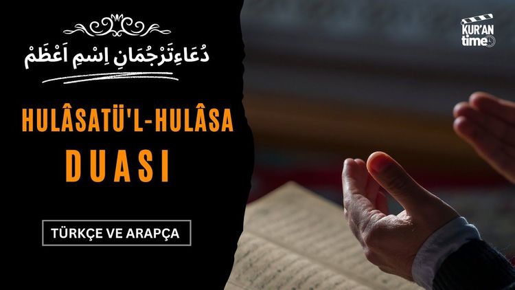 Kainatın Büyük Zikri: Hülasatül Hülasa Duası (Arapça Okunuşu ve Türkçe Meali)-gorsel