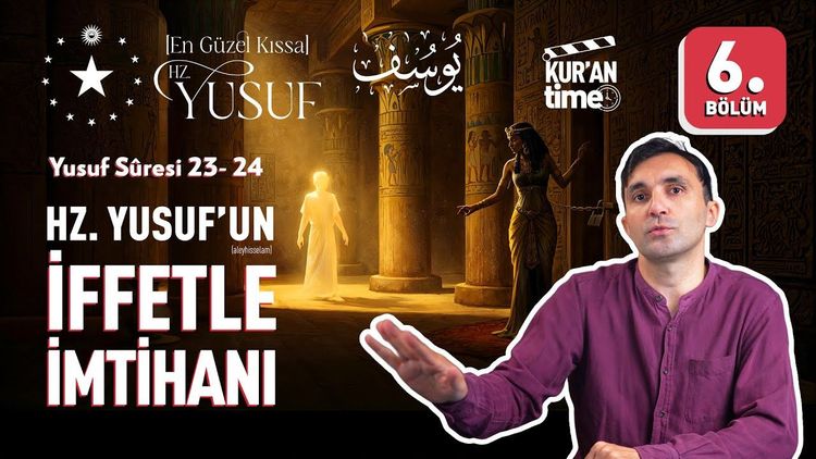 Yusuf'un (as) İffetle İmtihanı | Yusuf Suresi 23,24. Ayetler | En Güzel Kıssa 6. Bölüm-gorsel