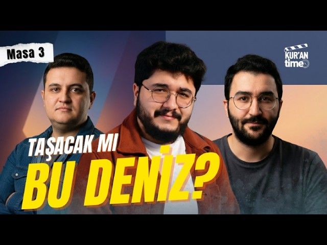 Çin ve Teknoloji, Bakara Sûresi, Kötü Ezan, Etliekmek vs Lahmacun, Taşacak Bu Deniz | Masa 3 #2-gorsel